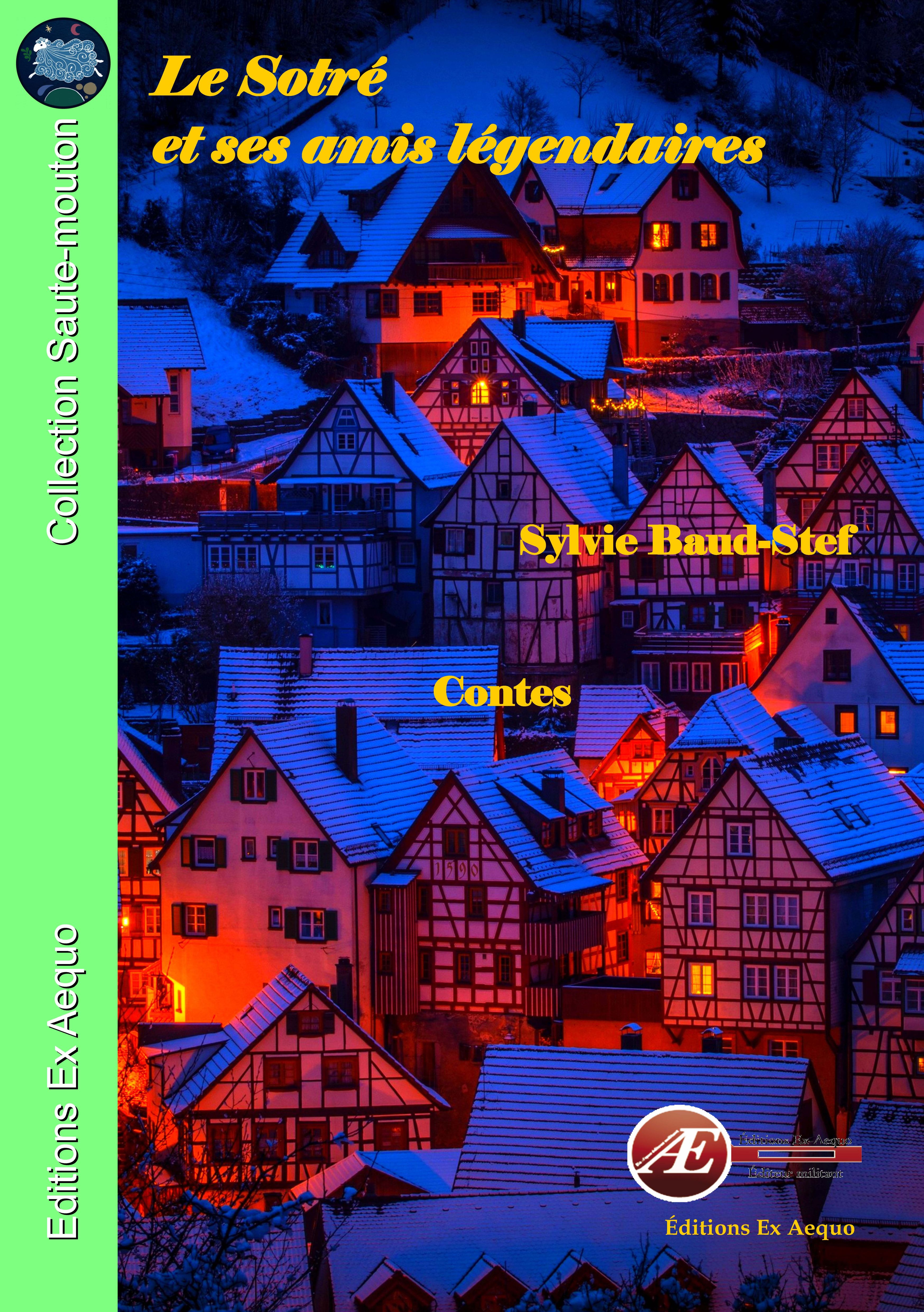 Couverture de Le sotré et ses amis légendaires, de Sylvie Baud-Stef