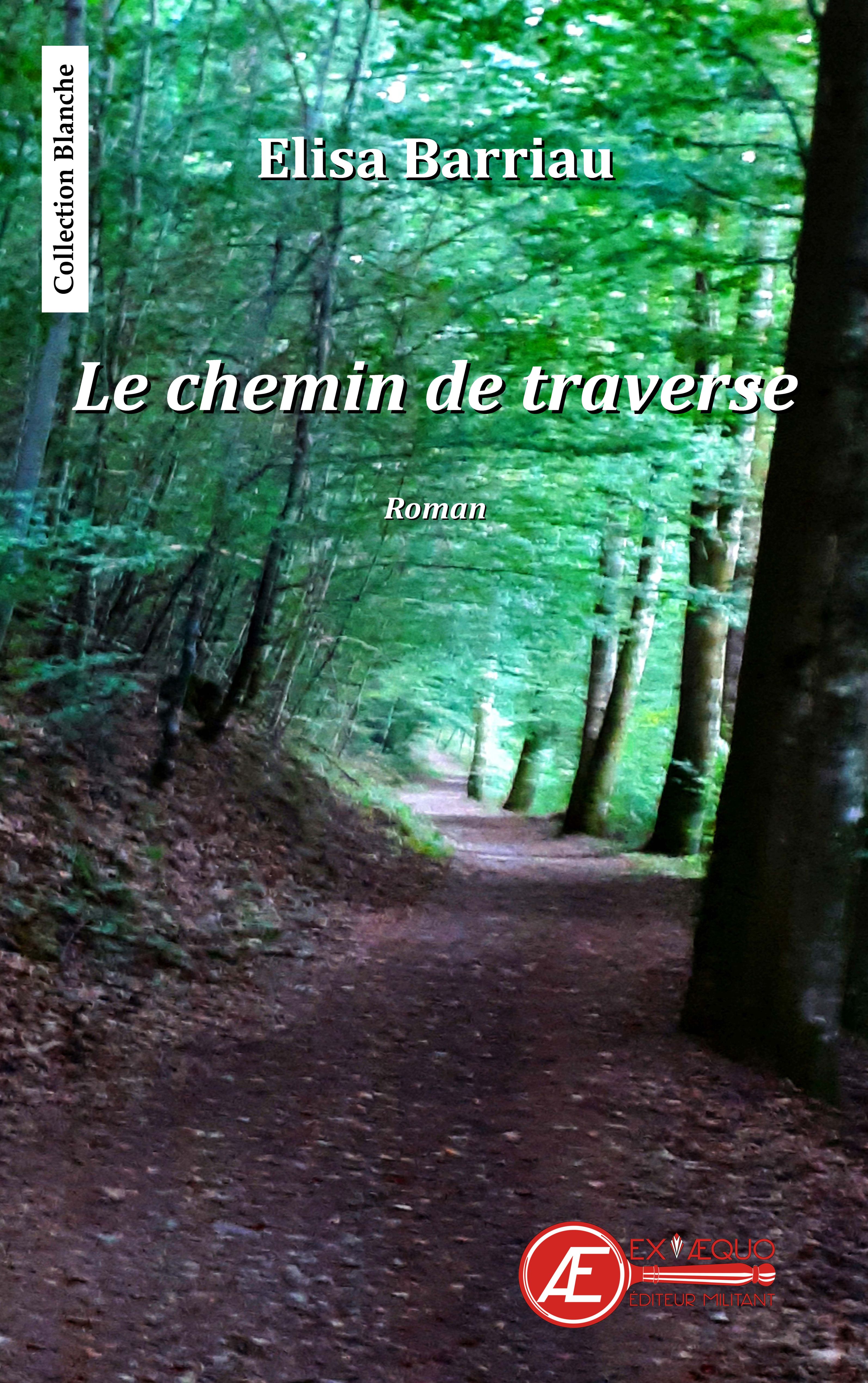 Couverture de Le chemin de traverse, d&rsquo;Elisa Bariau