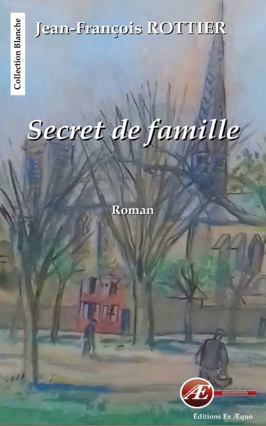 Couverture de Secret de famille, de Jean-François Rottier