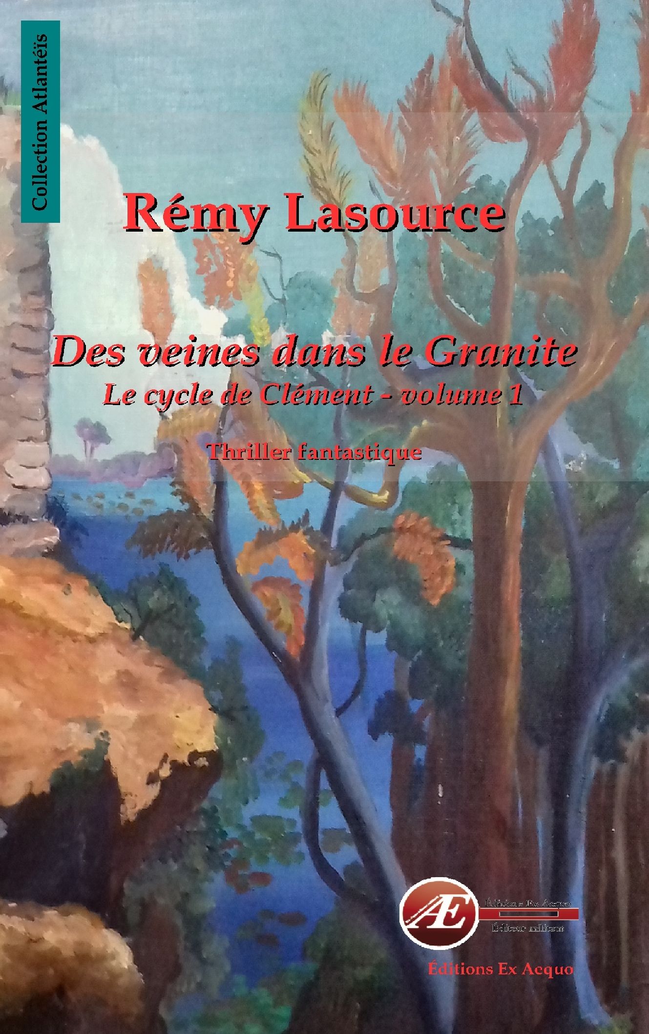 Couverture de Le cycle de Clément – Episode 1 : Des veines dans le granite, de Rémy Lasource