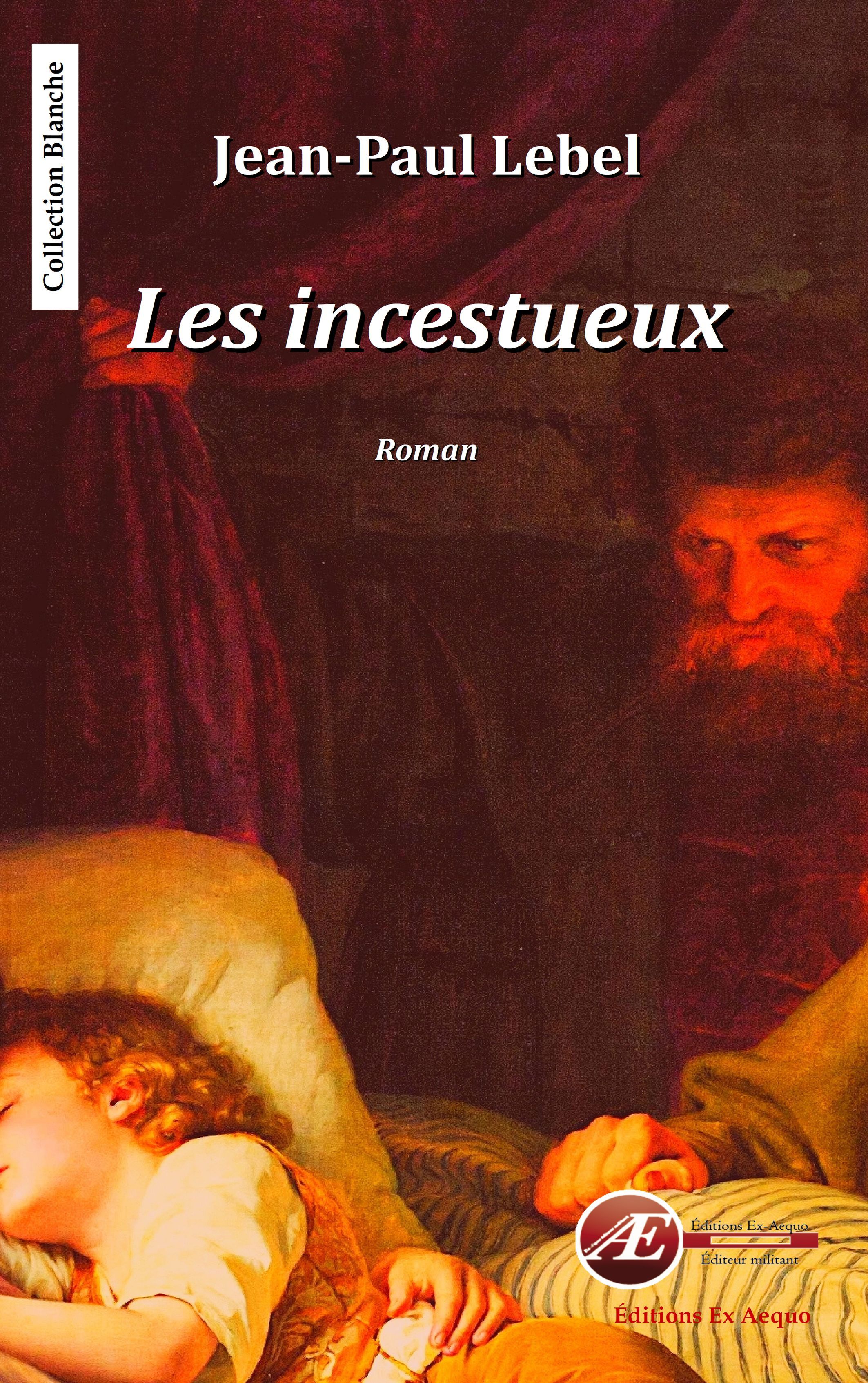 Couverture de Les incestueux, de Jean-Paul Lebel