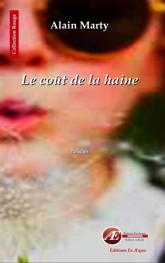 Couverture de Le coût de la haine, d&rsquo;Alain Marty