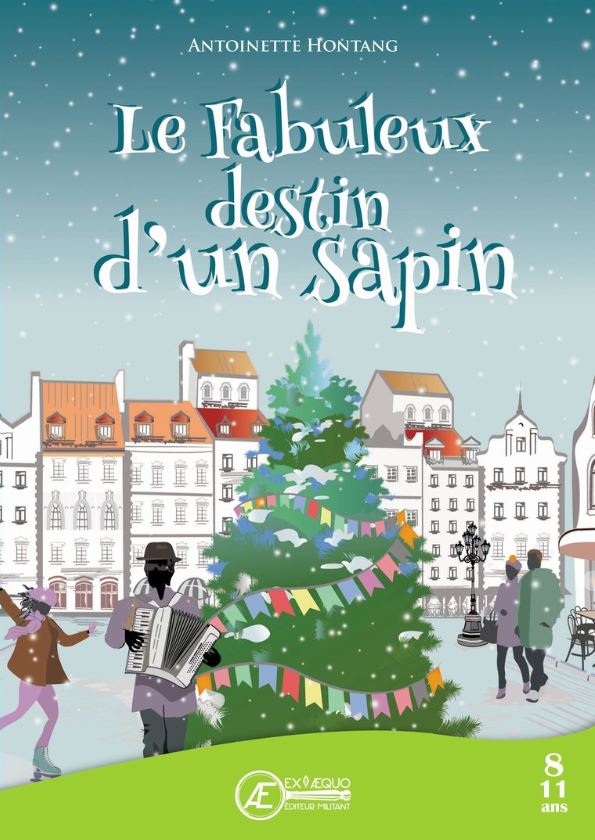 Couverture de Le fabuleux destin d&rsquo;un sapin, d&rsquo;Antoinette Hontang