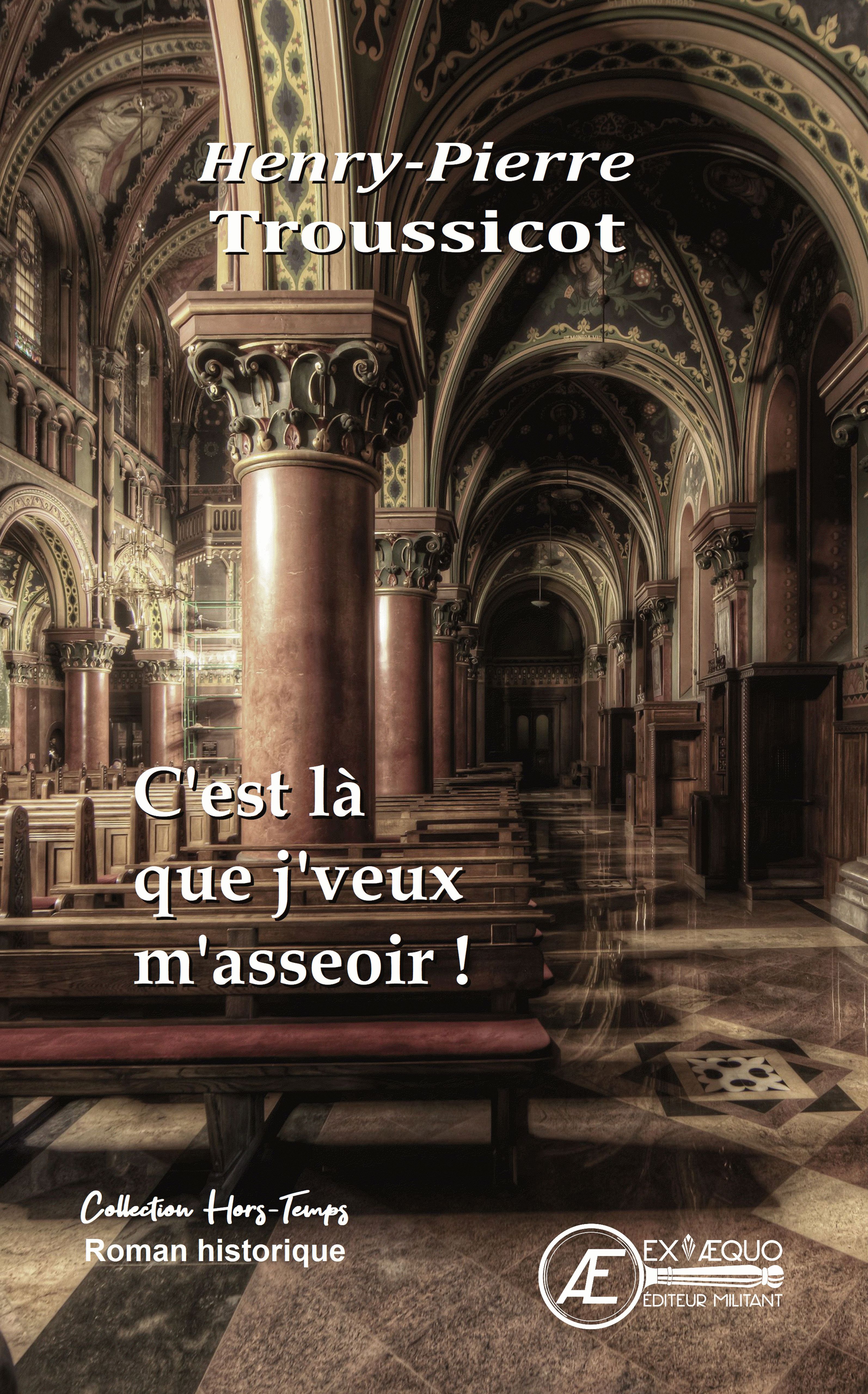 Couverture de C&rsquo;est là que j&rsquo;veux m&rsquo;asseoir !, d&rsquo;Henry-Pierre Troussicot
