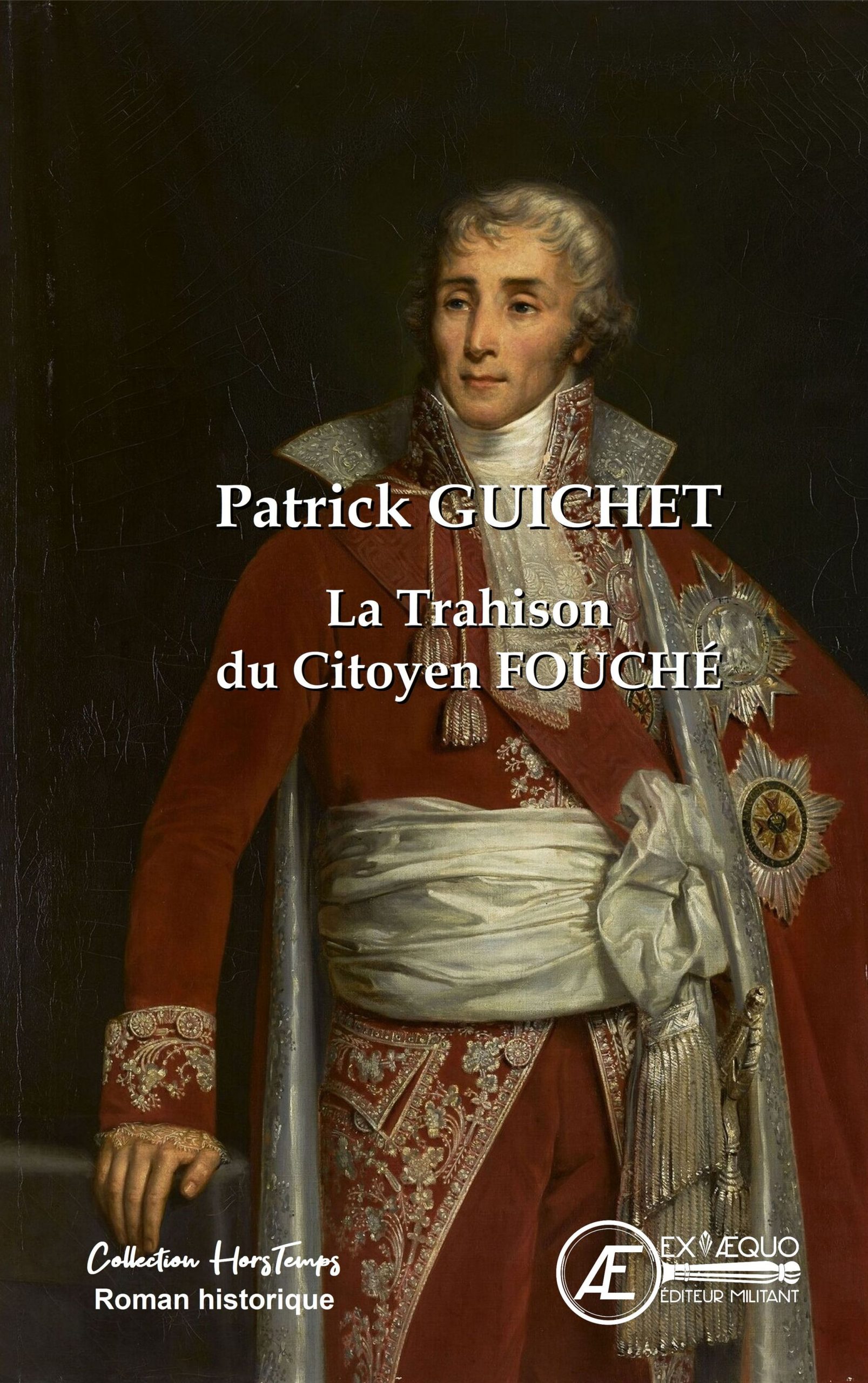 Couverture de La trahison du citoyen Fouché, de Patrick Guichet