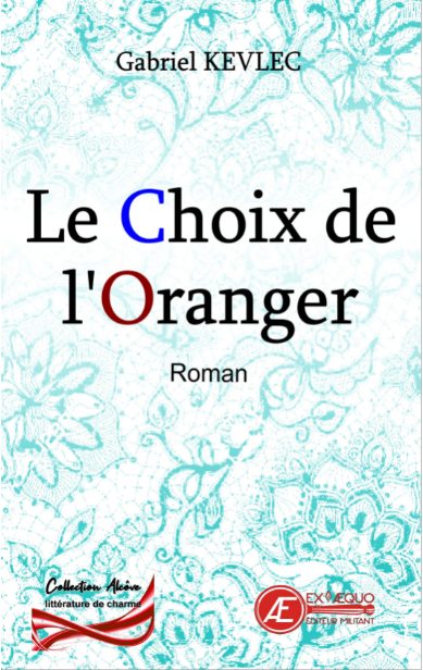 Couverture de Le choix de l&rsquo;Oranger, de Gabriel Kevlec