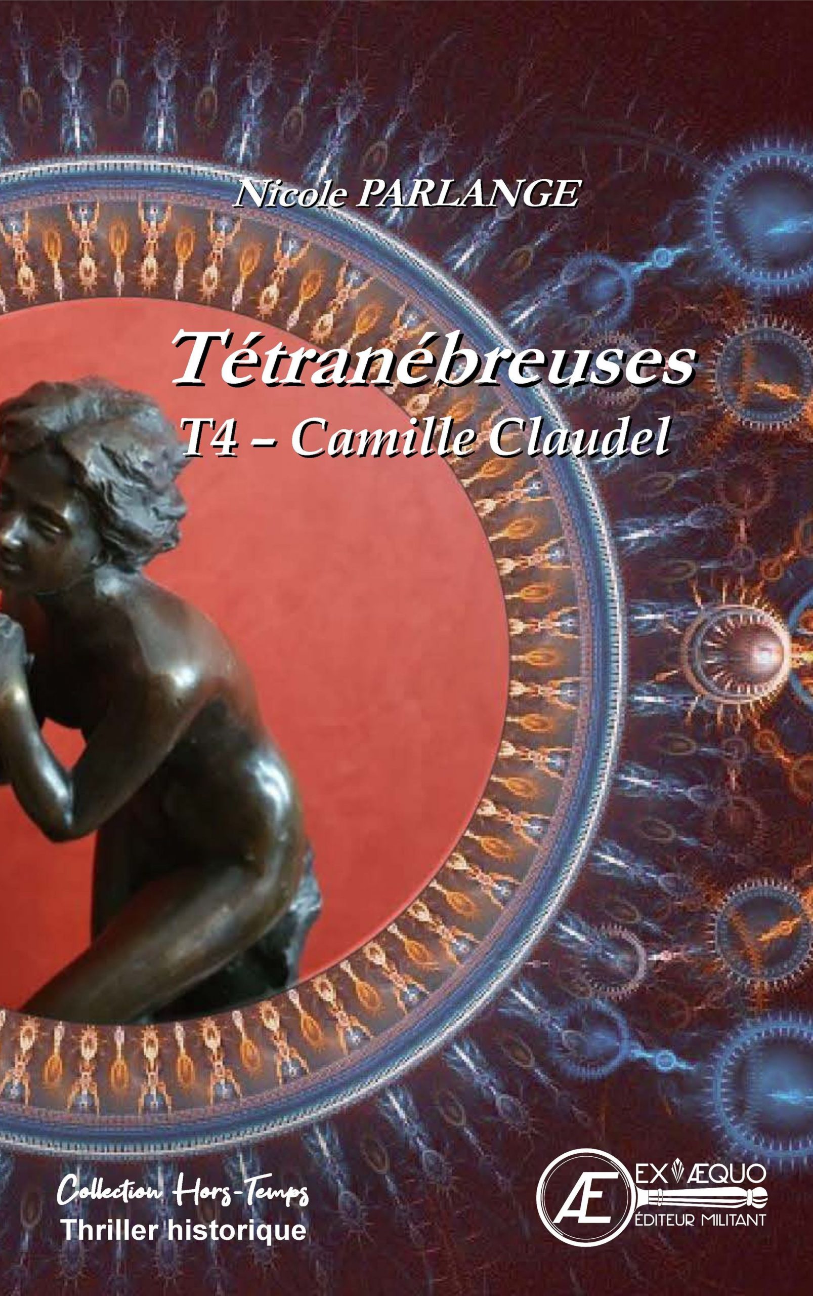 Couverture de Tétranébreuses T4 – Camille Claudel, de Nicole Parlange