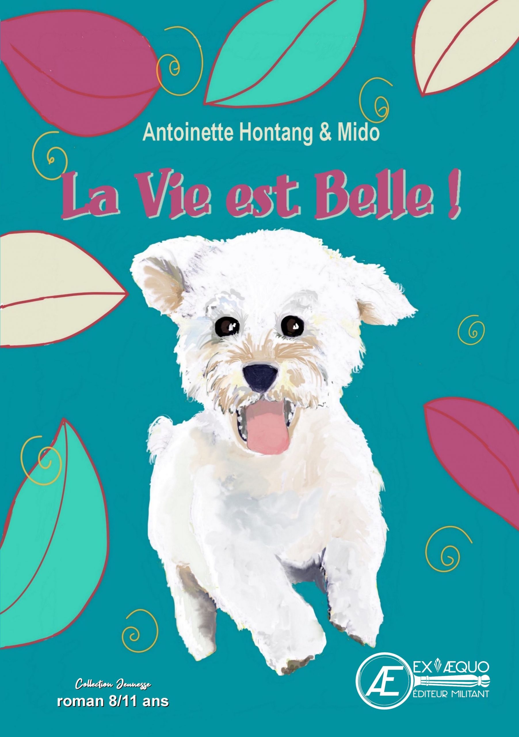 Couverture de La vie est belle, d&rsquo;Antoinette Hontang & MIDO