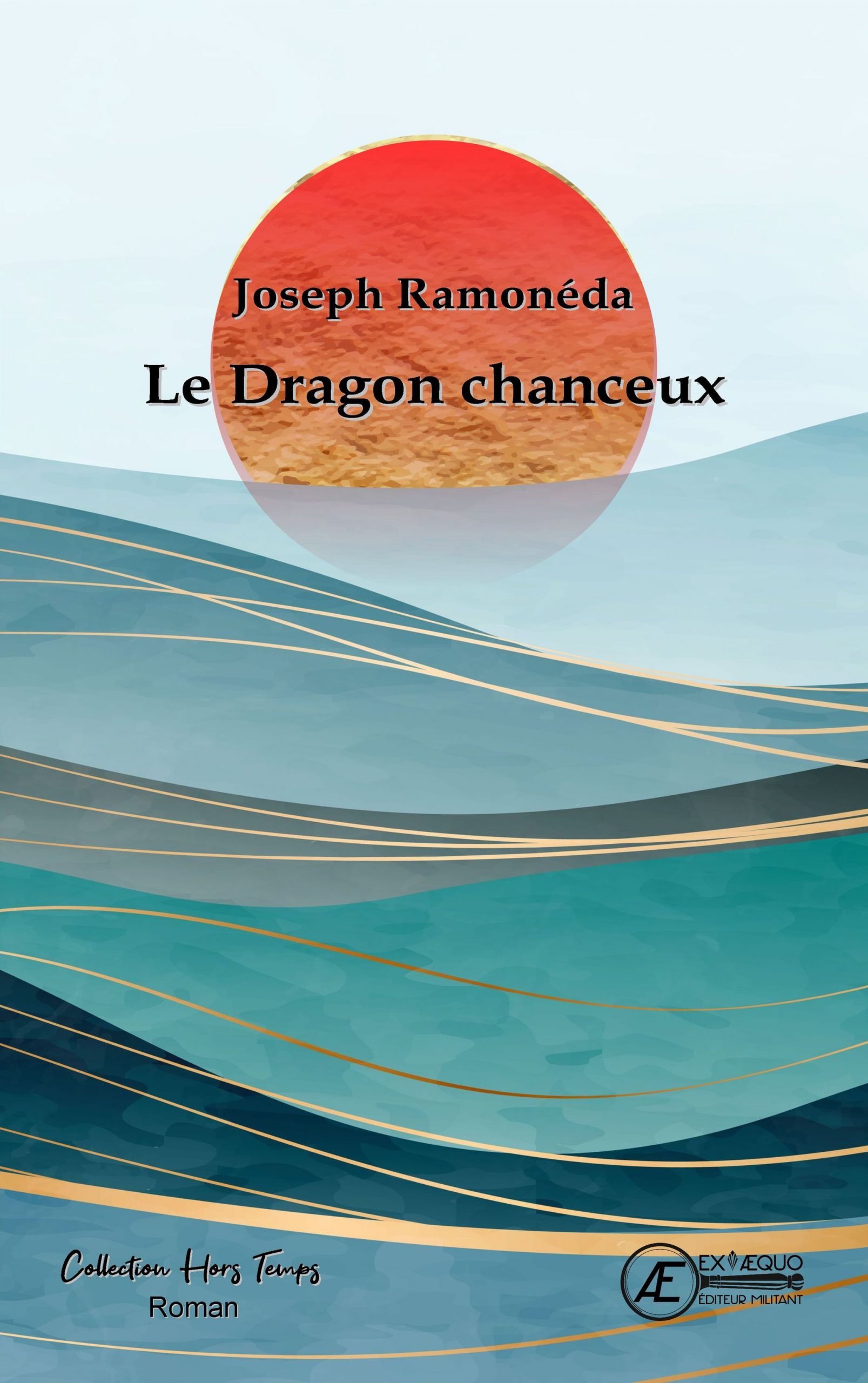 Couverture de Le Dragon Chanceux, de Joseph Ramonéda
