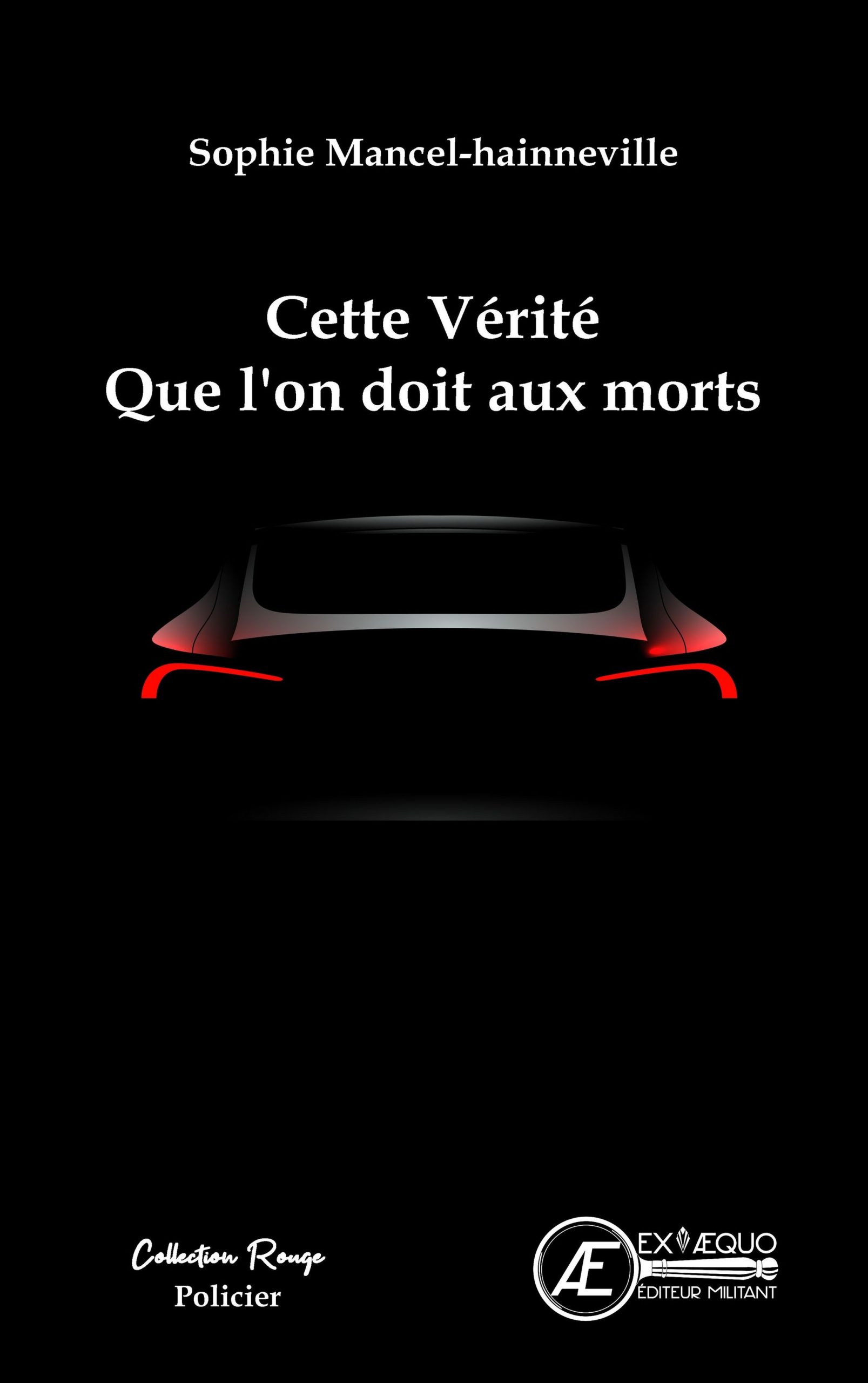 Couverture de Cette vérité que l&rsquo;on doit aux morts, de Sophie Mancel-Hainneville