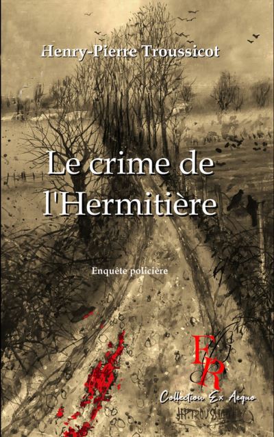 Couverture de Le crime de l&rsquo;Hermitière, d&rsquo;Henry-Pierre Troussicot