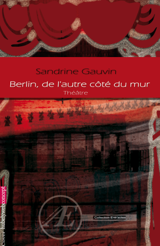 Couverture de Berlin, de l&rsquo;autre côté du mur, de Sandrine Gauvin