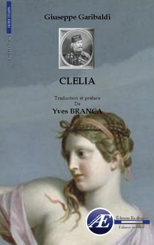 Couverture de Clelia de Giuseppe GARIBALDI, d&rsquo;Yves Branca