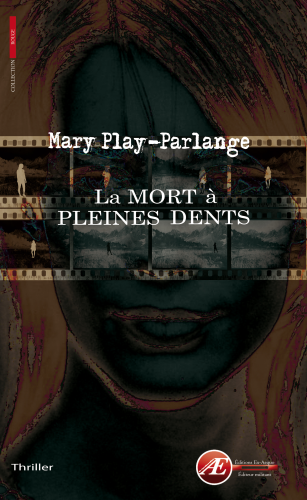 Couverture de La mort à pleine dents, de Mary Play-Parlange