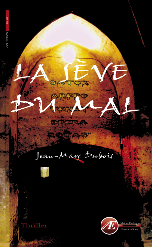 Couverture de La sève du mal, de Jean-Marc Dubois