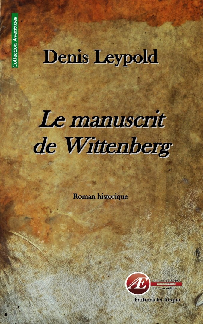 Couverture de Le manuscrit de Wittenberg, de Denis Leypold