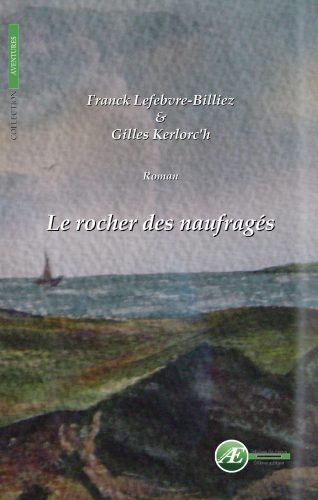 Couverture de Le rocher des naufragés, de Kerloc&rsquo;h et Lefebvre