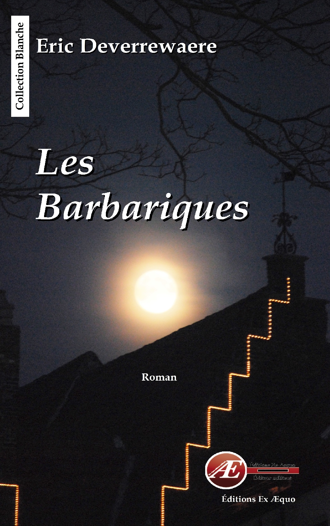 Couverture de Les barbariques, d&rsquo;Eric Deverrewaere