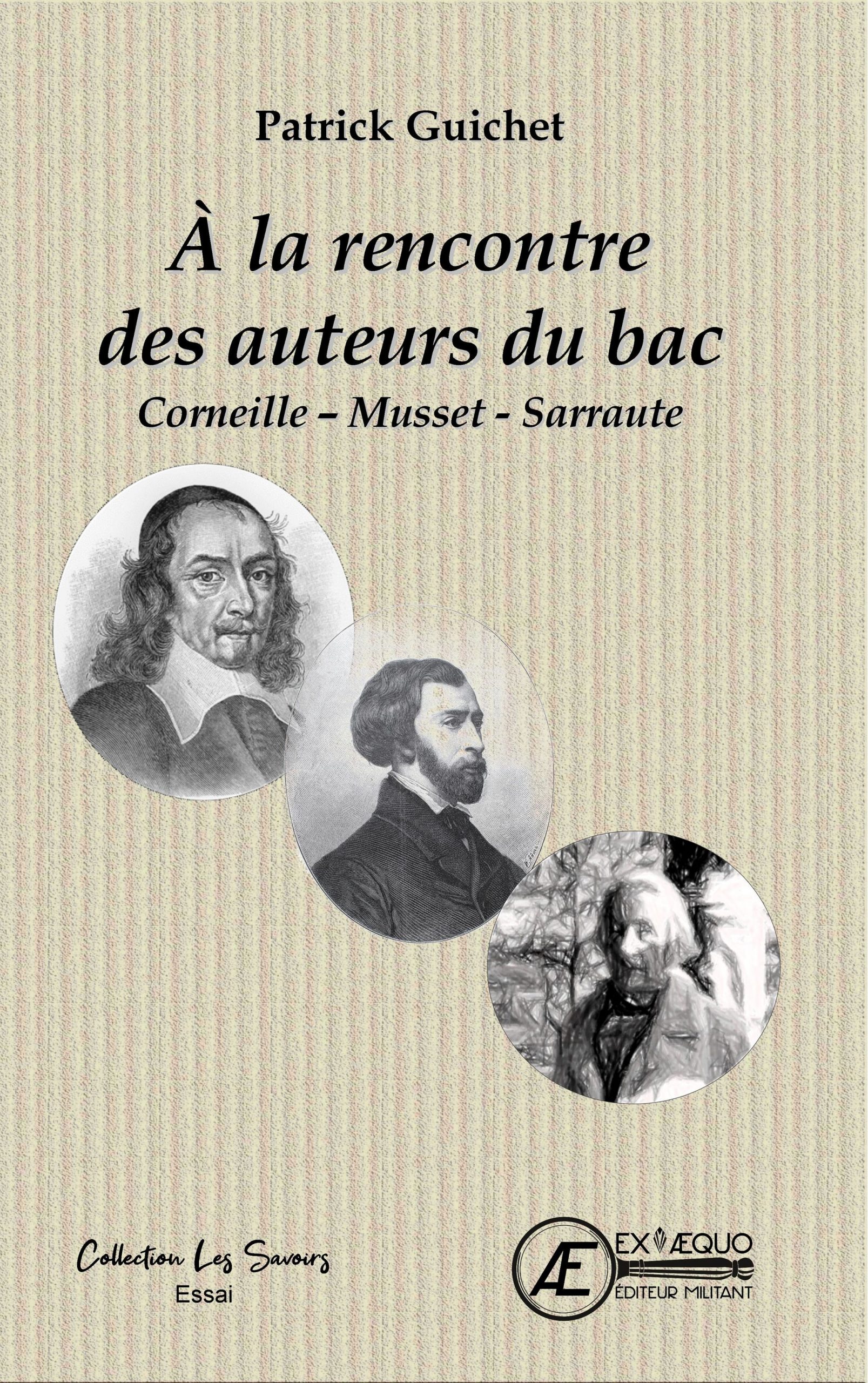 Couverture de A la rencontre des auteurs du bac / Corneille – Musset – Sarraute